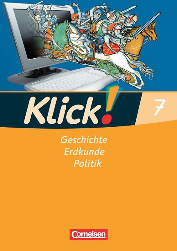 Klick! Geschichte, Erdkunde, Politik - Westliche Bundesländer - Ausgabe ab 2007 - 7. Schuljahr