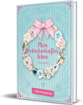 Mein märchenhaftes Leben