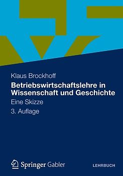 Betriebswirtschaftslehre in Wissenschaft und Geschichte