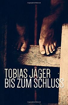 Bis zum Schluss - Jäger, Tobias