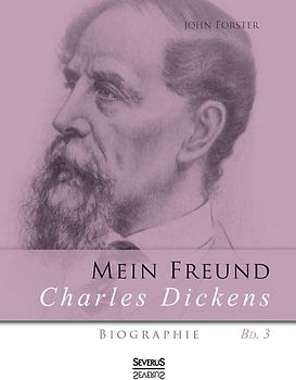 Mein Freund Charles Dickens. Dritter Band