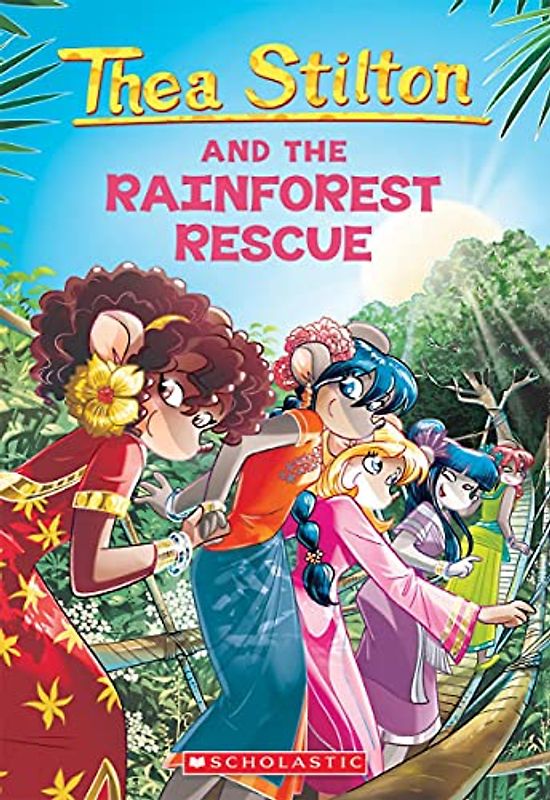 Thea Stilton and the Rainforest Rescue: Volume 32
