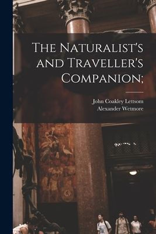 The Naturalist's and Traveller's Companion;