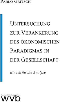 Untersuchung zur Verankerung des ökonomischen Paradigmas in der Gesellschaft
