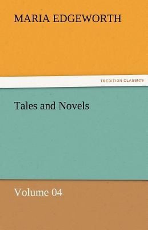 Tales and Novels - Volume 04