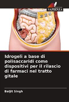 Idrogeli a base di polisaccaridi come dispositivi per il rilascio di farmaci nel tratto gitale