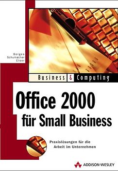 Office 2000 für Small Business. Praxislösungen für die Arbeit im Unternehmen