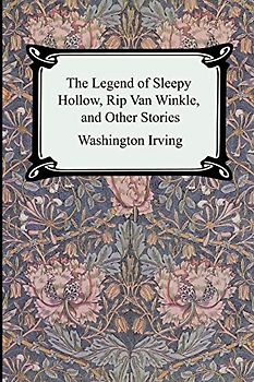 The Legend of Sleepy Hollow, Rip Van Winkle and Other Stories (The Sketch-Book of Geoffrey Crayon, Gent.)