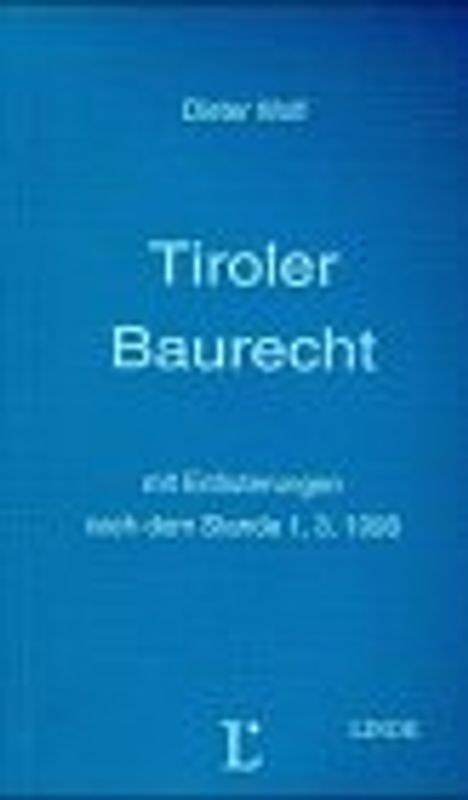 Tiroler Baurecht. Mit Erläuterungen