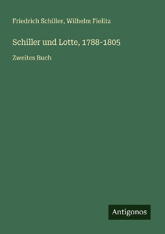 Schiller und Lotte, 1788-1805
