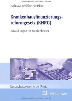 Krankenhausfinanzierungsreformgesetz (KHRG). - Auswirkungen für Krankenhäuser
