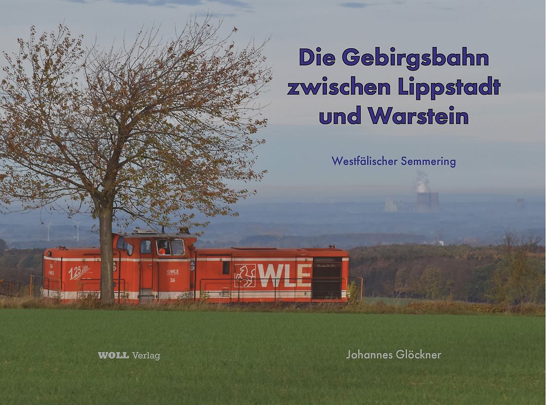 Die Gebirgsbahn zwischen Lippstadt und Warstein