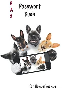 Das Passwortbuch für Hundefreunde: mit Register, 100 Seiten A5