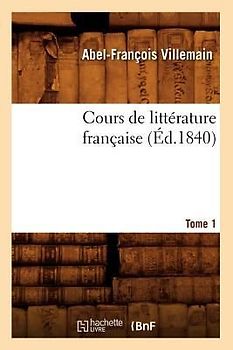Cours de Littérature Française. Tome 1, [1] (Éd.1840)