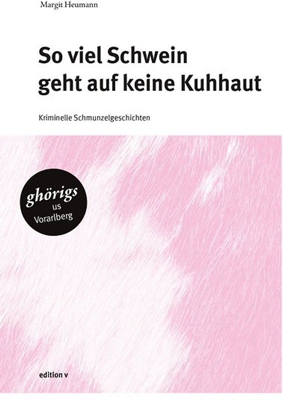 So viel Schwein geht auf keine Kuhhaut