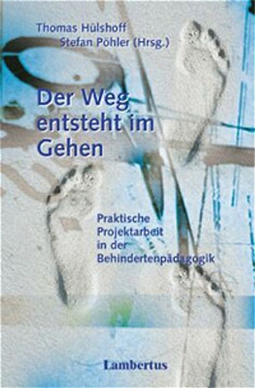 Der Weg entsteht im Gehen