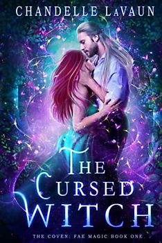 The Cursed Witch (The Coven: Fae Magic, Band 1)