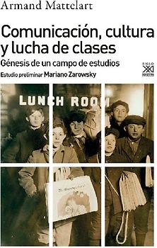 Comunicación, cultura y lucha de clases : génesis de un campo de estudios