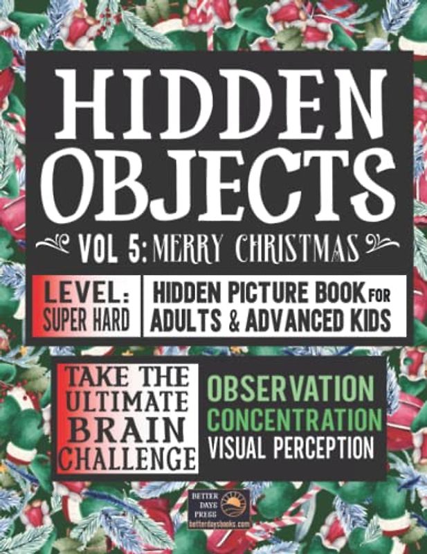 Hidden Objects Super Hard Hidden Picture Book for Adults: Where's the Missing Object? Hidden Images Puzzles - Difficult Spy, Search or Seek and Find ... (Super Hard Hidden Picture Books, Band 5)