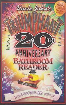 Uncle John's Triumphant 20th Anniversary Bathroom Reader - [Softcover]