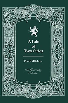 A Tale of Two Cities: 150th Anniversary Collection (150 Anniversary Collection, Band 2)