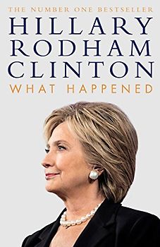 What Happened: Hillary Rodham Clinton