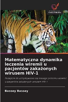 Matematyczna dynamika leczenia wiremii u pacjentów zaka¿onych wirusem HIV-1