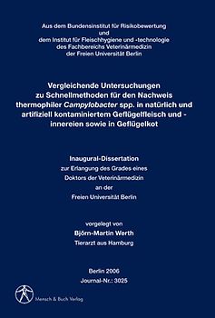 Vergleichende Untersuchungen zu Schnellmethoden für den Nachweis thermophiler Campylobacter spp. in natürlich und artifiziell kontaminiertem Geflügelfleisch und -innereien sowie in Geflügelkot