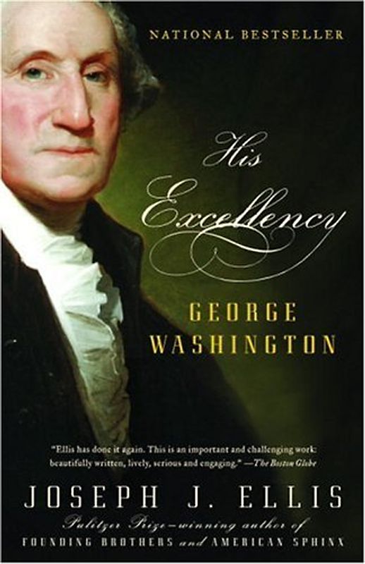 His Excellency: George Washington (Vintage) - Joseph J. Ellis