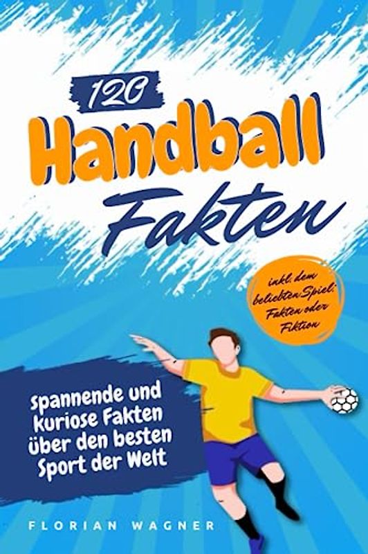 120 Handball Fakten: spannende und kuriose Fakten über den besten Sport der Welt