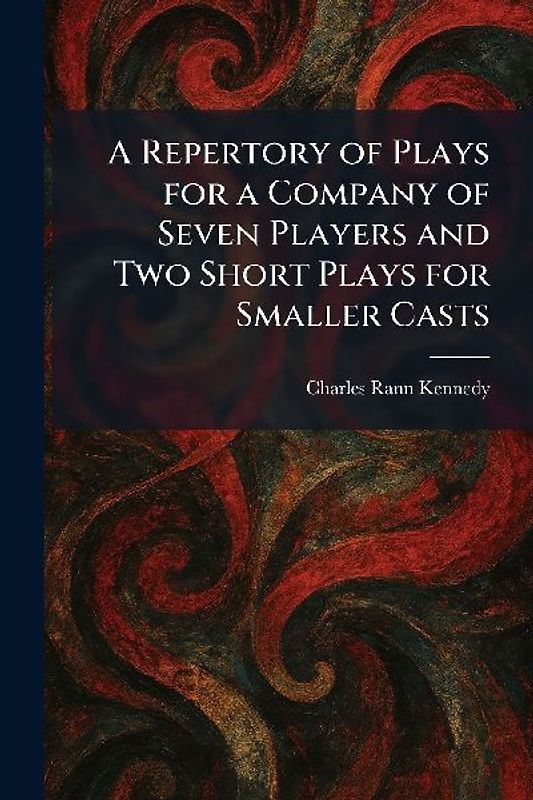 A Repertory of Plays for a Company of Seven Players and Two Short Plays for Smaller Casts