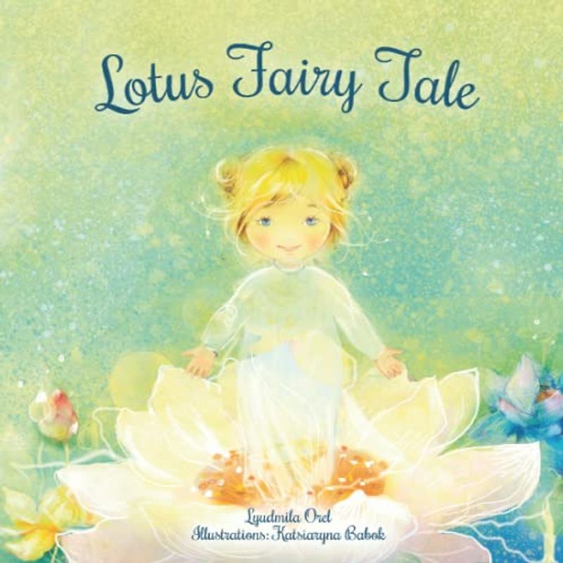 Lotus Fairy Tale: The Journey of the Little Lotus Flower