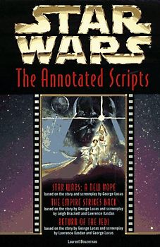 Star Wars: The Annotated Screenplays - Laurent Bouzereau