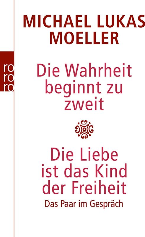 Die Wahrheit beginnt zu zweit / Die Liebe ist das Kind der Freiheit
