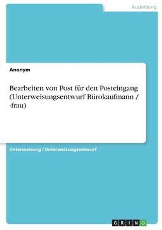Bearbeiten von Post für den Posteingang (Unterweisungsentwurf Bürokaufmann / -frau)