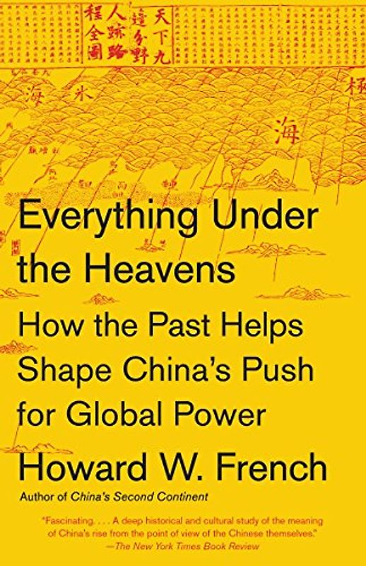 Everything Under the Heavens: How the Past Helps Shape China's Push for Global Power