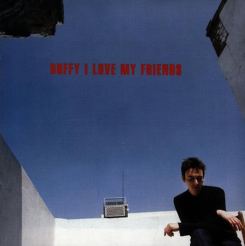 Stephen Duffy - I Love My Friends