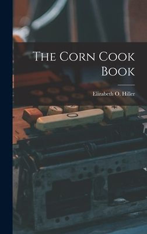 The Corn Cook Book