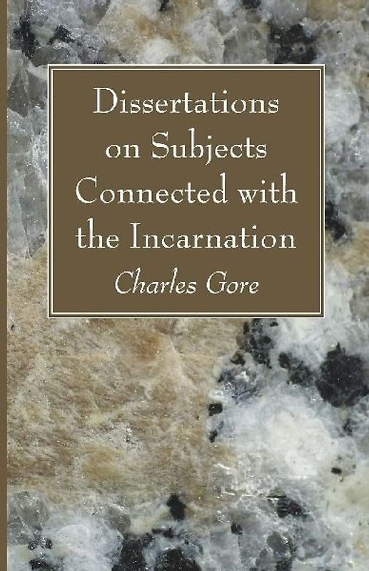 Dissertations on Subjects Connected with the Incarnation
