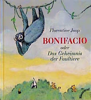 Bonifacio oder: Das Geheimnis der Faultiere