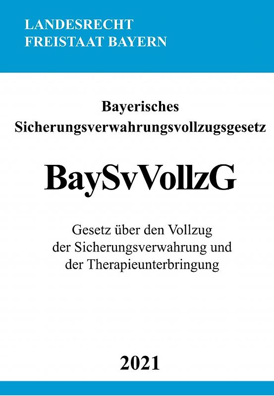 Bayerisches Sicherungsverwahrungsvollzugsgesetz (BaySvVollzG)