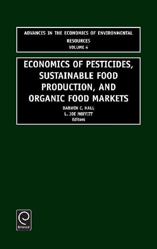 Economics of Pesticides, Sustainable Food Production, and Organic Food Markets
