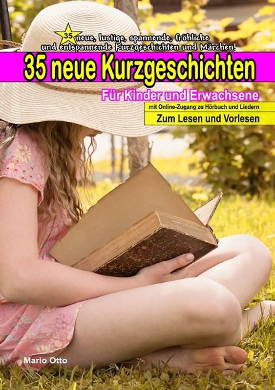 Kurzgeschichten für Kinder / 35 neue Kurzgeschichten für Kinder &amp; Erwachsene - mit Online-Zugang zu Hörbuch und Liedern