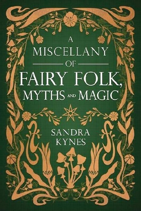 A Miscellany of Fairy Folk, Myths, and Magic