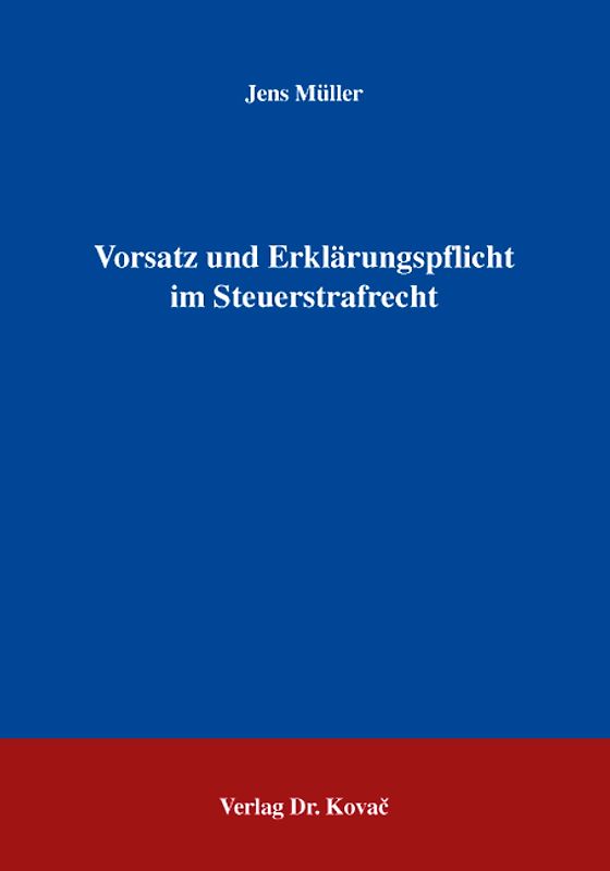 Vorsatz und Erklärungspflicht im Steuerstrafrecht