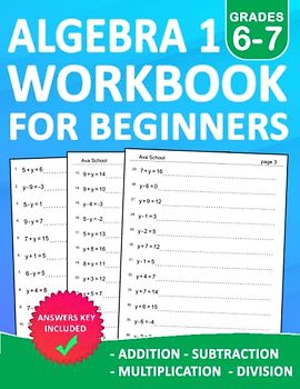 Algebra 1 Workbook For Beginners Grades 6-7 Addition,Subtraction,Multiplication,Division Exercises With Answers: Algebra 1 Equation Practice Workbook ... | Algebra 1 Review and Practice Book for kids