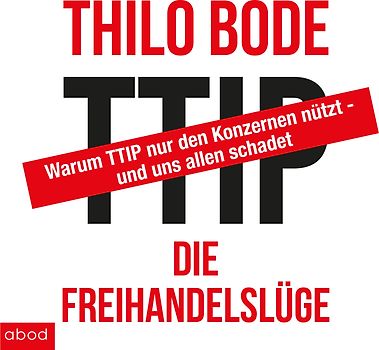 TTIP Die Freihandelslüge