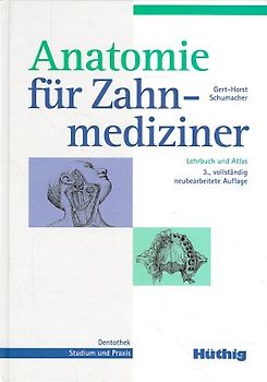 Anatomie für Zahnmediziner. Lehrbuch und Atlas