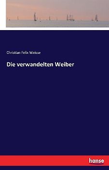 Die verwandelten Weiber