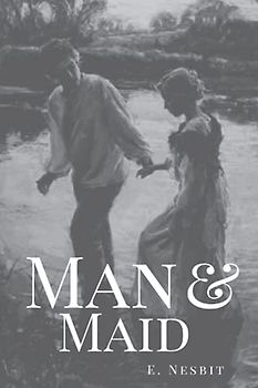 Man and Maid: Original Classics and Annotated